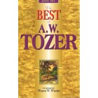 The Best Of A W Tozer Book One Compiled By Warren W Wiersbe
